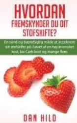 Hvordan Fremskynder du dit stofskifte? - En sund og bæredygtig måde at accelerere dit stofskifte på i løbet af en høj intensitet