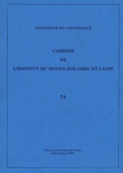Cahiers de l'Institut du Moyen-Âge Grec et Latin - Volume 74
