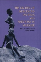 The Rights of the Indigenous Peoples and Maroons in Suriname