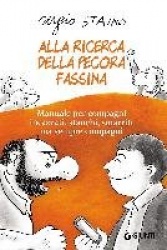 Alla ricerca della pecora fassina : manuale per compagni incazzati, stanchi, smarriti ma sempre compagni