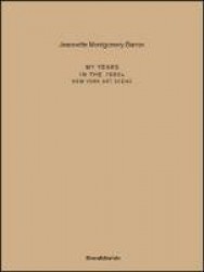 Jeannette Montgomery Barron - My Years in the 1980s New York Art Scene