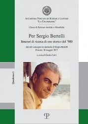 Per Sergio Bertelli. Itinerari di ricerca di un storico del'900