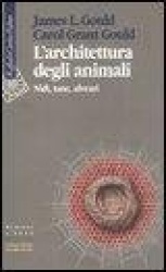 L'architettura degli animali. Nidi, tane, alveari