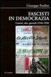 Fascisti in democrazia. Uomini, idee, giornali (1946-1958)