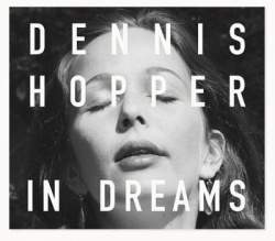 Dennis Hopper: In Dreams - Scenes from the Archive