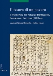 Il Tesoro Di Un Povero - Il Memoriale Di Francesco Bentaccordi, Fiorentino in Provenza (1400 Ca)