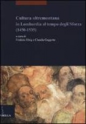 Cultura Oltremontana in Lombardia Al Tempo Degli Sforza (1450-1535)