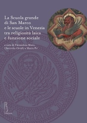 La Scuola Grande Di San Marco E Le Scuole in Venezia Tra Religiosita Laica E Funzione Sociale