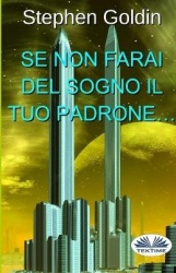 Se Non farai del Sogno il tuo Padrone?