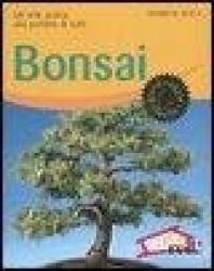 Bonsai. Un'arte antica alla portata di tutti