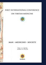 First International Conference of Tibetan Medicine - Man - Medicine - Society