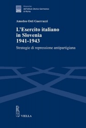 L'Esercito Italiano in Slovenia 1941-1943 - Strategie Di Repressione Antipartigiana