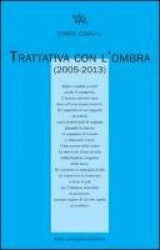 Trattativa con l'ombra (2005-2013)