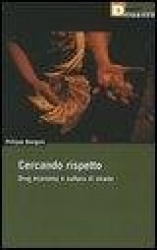 Cercando rispetto. Drug economy e cultura di strada