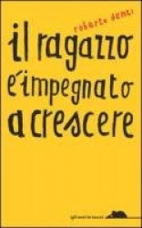 Il ragazzoè impegnato a crescere