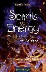 Spirals of Energy the Ancient Art of Selfica