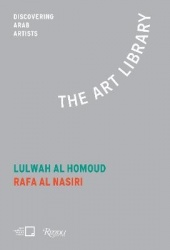 Lulwah Al Homoud, Rafa Nasiri - The Art Library: Discovering Arab Artists