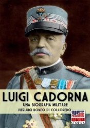 Luigi Cadorna - Una biografia militare