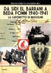 Da Sidi el barrani a Beda Fomm 1940-1941 - La Caporetto di Mussolini