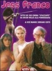 Jess Franco. Tutto il suo cinema«spiazzante» da Orson Welles alla pornografia