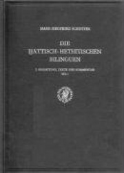 Die Attisch-Hethitischen Bilinguen, I. Einleitung, Texte Und Kommentar, Teil 1