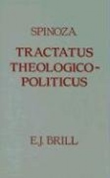 Tractatus Theologico-Politicus - Gebhardt Edition (1925). Translated by S. Shirley. Introduction by B.S. Gregory