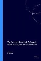 The Composition of John's Gospel - Selected Studies from Novum Testamentum