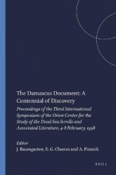 The Damascus Document: A Centennial of Discovery - Proceedings of the Third International Symposium of the Orion Center for the 