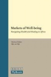 Markets of Well-being - Navigating Health and Healing in Africa