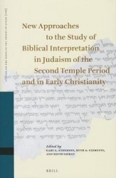 New Approaches to the Study of Biblical Interpretation in Judaism of the Second Temple Period and in Early Christianity - Procee