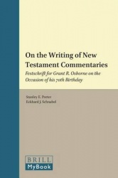 On the Writing of New Testament Commentaries - Festschrift for Grant R. Osborne on the Occasion of His 70th Birthday