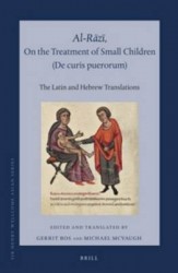 Al-Rāzī, On the Treatment of Small Children (De curis puerorum) - The Latin and Hebrew Translations