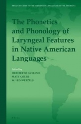 The Phonetics and Phonology of Laryngeal Features in Native American Languages