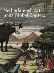 Netherlands Yearbook for History of Art / Nederlands Kunsthistorisch Jaarboek 66 (2016) - Netherlandish Art in its Global Contex