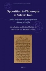 Opposition to Philosophy in Safavid Iran - Mulla Muḥammad-Ṭāhir Qummi’s Ḥikmat al-ʿĀrifīn