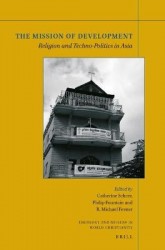 The Mission of Development - Religion and Techno-Politics in Asia