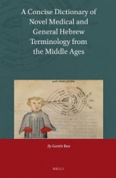 A Concise Dictionary of Novel Medical and General Hebrew Terminology from the Middle Ages
