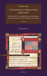 Maimonides, Commentary on Hippocrates’ Aphorisms Volume 1 - A New Parallel Arabic-English Edition and Translation, with Critical