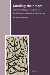 Minding their Place - Space and Religious Hierarchy in Ibn al-Qayyim’s Aḥkām ahl al-dhimma