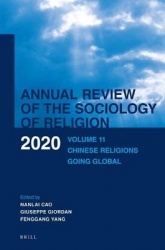 Annual Review of the Sociology of Religion. Volume 11 (2020) - Chinese Religions Going Global