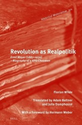 Revolution as Realpolitik - Ernst Meyer (1887–1930) – Biography of a KPD Chairman