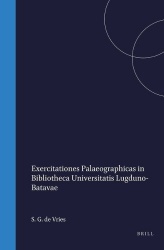 Exercitationes Palaeographicas in Bibliotheca Universitatis Lugduno-Batavae Instaurandas Iterum Indicit S. G. de Vries