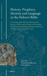 History, Prophecy, Identity and Language in the Hebrew Bible - Proceedings of the 18th Joint Meeting of the Society for Old ‎Tes