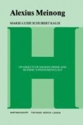 Alexius Meinong - On Objects of Higher Order and Husserl’s Phenomenology