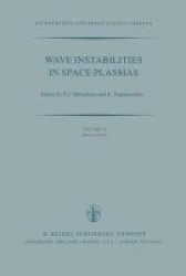 Wave Instabilities in Space Plasmas : Proceedings of a Symposium Organized within the XIXth URSI General Assembly Held in