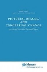 Pictures, Images, and Conceptual Change : An Analysis of Wilfrid Sellars’ Philosophy of Science