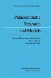 Palaeoclimatic Research and Models - Report and Proceedings of the Workshop held in Brussels, December 15–17, 1982