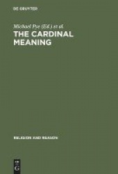 The Cardinal Meaning - Essays in Comparative Hermeneutics: Buddhism and Christianity