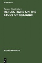 Reflections on the Study of Religion - Including an Essay on the Work of Gerardus van der Leeuw