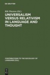Universalism versus Relativism in Language and Thought - Proceedings of a Colloquium on the Sapir-Whorf Hypotheses